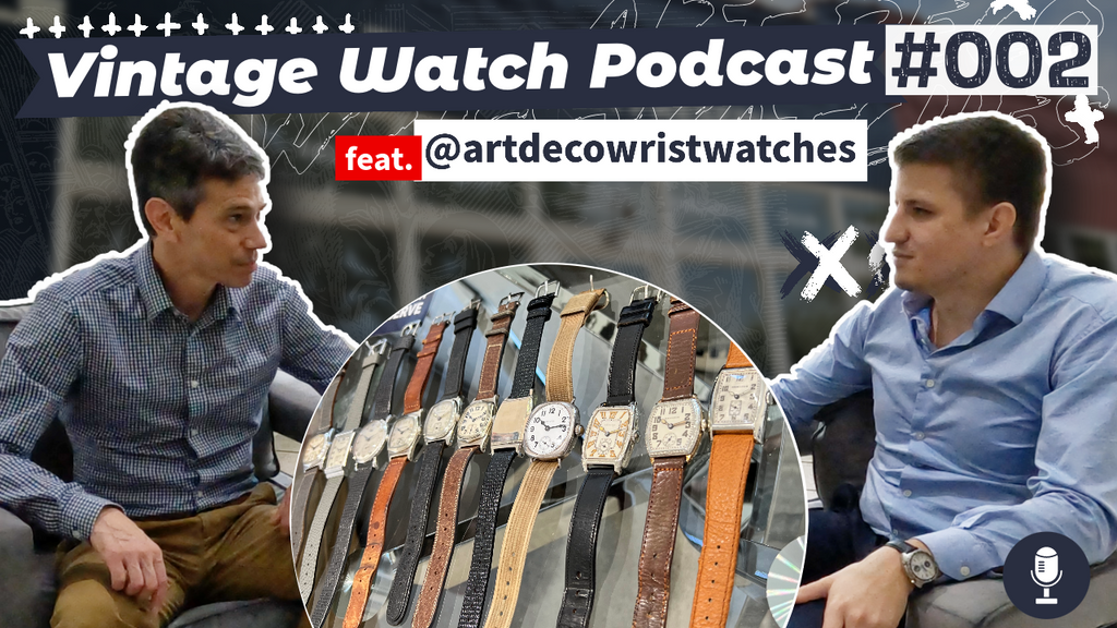 Vintage Watch Podcast Episode 002 🎙️