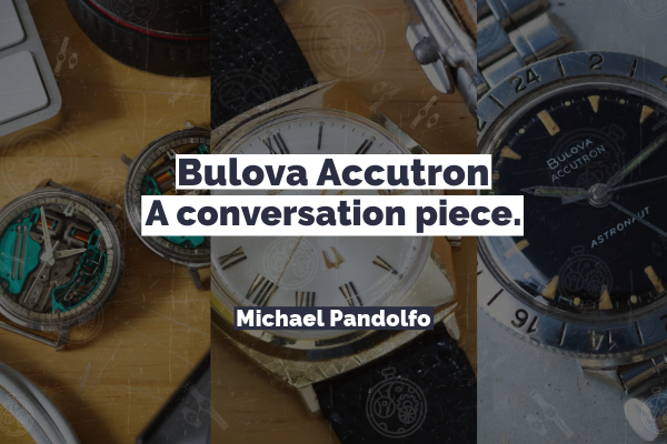 Bulova Accutron: A conversation piece.